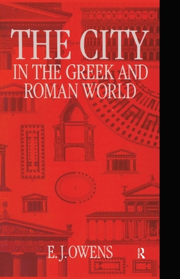 THE CITY IN THE GREEK AND ROMAN WORLD