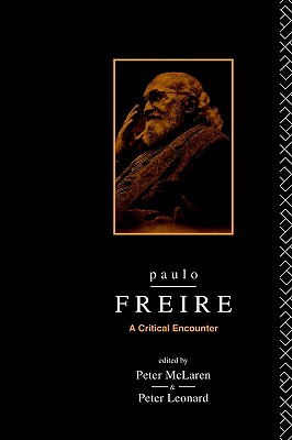 Image for Paulo Freire: A Critical Encounter (Political Science/Sociology) Paulo Freire: A Critical Encounter (Political Science/Sociology)