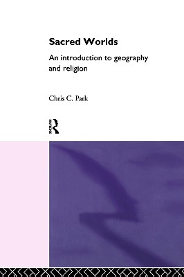 Image for Sacred Worlds: Introduction to Geography and Religion Sacred Worlds: Introduction to Geography and Religion