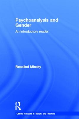 Psychoanalysis and Gender: An Introductory Reader (Critical Readers in Theory and Practice)