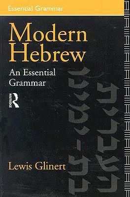 Modern Hebrew: An Essential Grammar (Essential Grammars)