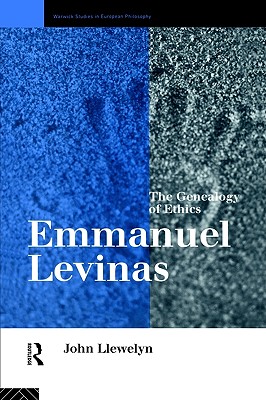 Emmanuel Levinas: The Genealogy of Ethics