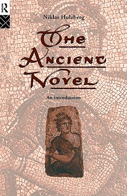 The Ancient Novel : An Introduction