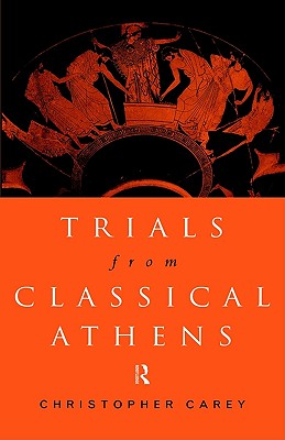 Trials from Classical Athens (Routledge Sourcebooks for the Ancient World)