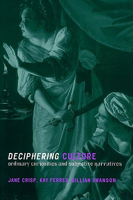 Deciphering Culture: Ordinary Curiosities and Subjective Narratives (Volume 0)