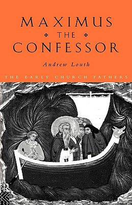 Image for Maximus the Confessor (Routledge Early Church Fathers)