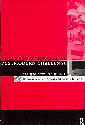 Image for Adult Education and the Postmodern Challenge: Learning Beyond the Limits Adult Education and the Postmodern Challenge: Learning Beyond the Limits