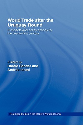 World Trade after the Uruguay Round : Prospects and Policy Options for the 21st Century