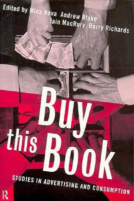 Buy This Book: Studies in Advertising and Consumption (Communication & Media) (Communication & Media S)
