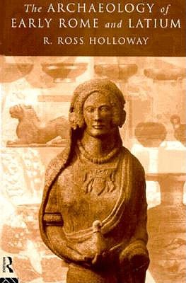 THE ARCHAEOLOGY OF EARLY ROME AND LATIUM
