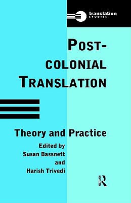 Postcolonial Translation: Theory and Practice (Translation Studies)