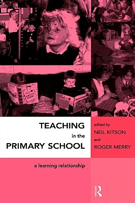 Teaching in the Primary School: A Learning Relationship