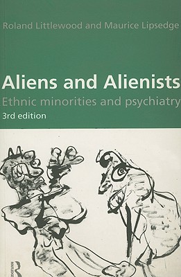 Aliens and Alienists: Ethnic Minorities and Psychiatry
