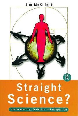 Straight Science Homosexuality, Evolution and Adaptation