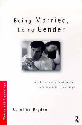 Being Married, Doing Gender (Women and Psychology)