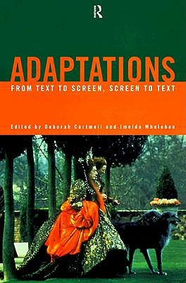 Image for Adaptations: From Text to Screen, Screen to Text