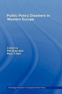 Public Policy Disasters in Europe (Routledge Research in European Public Policy)