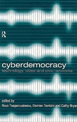 Image for Cyberdemocracy: Technology, Cities and Civic Networks