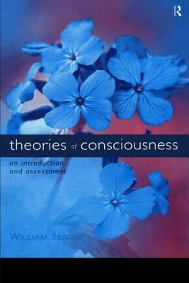Theories of Consciousness: An Introduction (Philosophical Issues in Science)