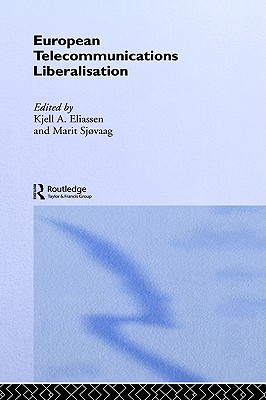 European Telecommunications Liberalisation (Routledge Studies in the European Economy)