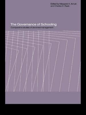 The Governance of Schooling (Comparative Studies of Devolved Management)