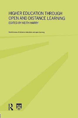 Higher Education Through Open and Distance Learning (World Review of Distance Education and Open Learning, V. 1)