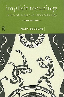 Implicit Meanings: Selected Essays in Anthropology