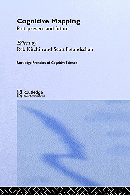 Cognitive Mapping: Past, Present and Future (Frontiers of Cognitive Science)