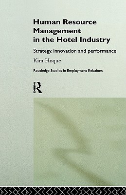 Human Resource Management in the Hotel Industry (Routledge Research in Employment Relations)