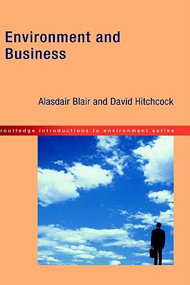 Environment and Business (Routledge Introductions to Environment: Environment and Society Texts)