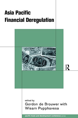 Asia-Pacific Financial Deregulation (PAFTAD (Pacific Trade and Development Conference Series))