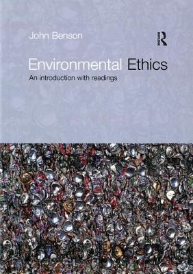 Environmental Ethics: An Introduction with Readings (Philosophy and the Human Situation)
