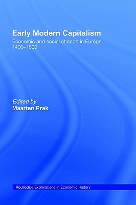 Early Modern Capitalism: Economic and Social Change in Europe 1400-1800 (Routledge Explorations in Economic History)