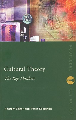 Cultural Theory: The Key Thinkers (Routledge Key Guides)