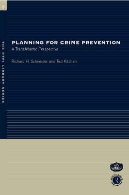 Planning for Crime Prevention (RTPI Library Series)