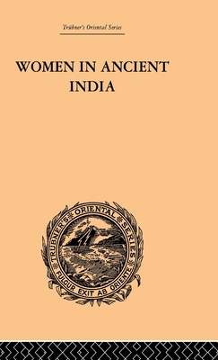 Women in Ancient India (Trubner's Oriental)