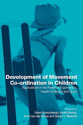 Development of Movement Coordination in Children: Applications in the Field of Ergonomics, Health Sciences and Sport