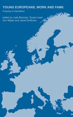 Young Europeans, Work and Family (Studies in European Sociology)