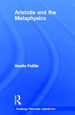 Routledge Philosophy GuideBook to Aristotle and the Metaphysics (Routledge Philosophy GuideBooks)