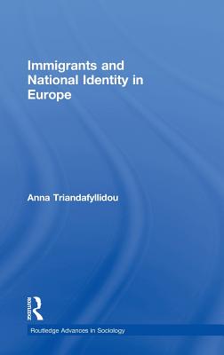 Immigrants and National Identity in Europe (Routledge Advances in Sociology)