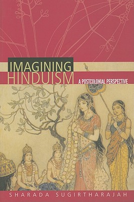 Imagining Hinduism: A Postcolonial Perspective