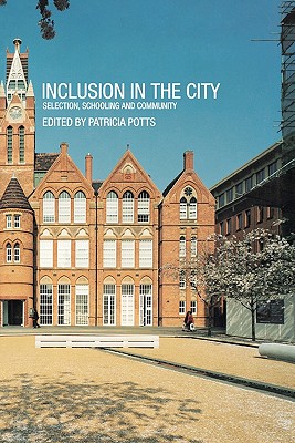 Image for Inclusion In the City: Selection, Schooling and Community Inclusion In the City: Selection, Schooling and Community