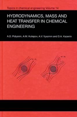 Hydrodynamics, Mass and Heat Transfer in Chemical Engineering (Topics in Chemical Engineering)