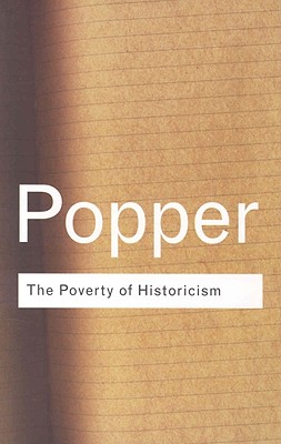 The Poverty of Historicism (Routledge Classics) (Volume 88)
