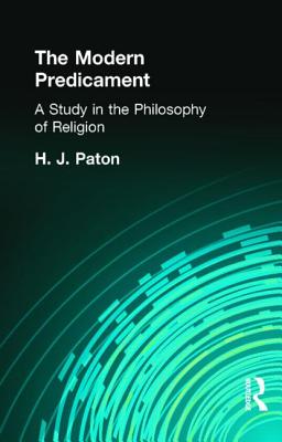 The Modern Predicament (Study in the Philosophy of Religion)