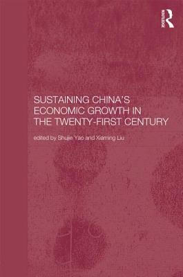 Sustaining China's Economic Growth in the Twenty-first Century (Routledge Studies on the Chinese Economy)