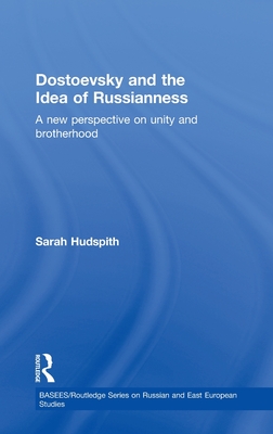 Dostoevsky and The Idea of Russianness (BASEES/Routledge Series on Russian and East European Studies)