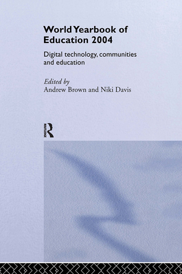 World Yearbook of Education 2004: Digital Technologies, Communities and Education