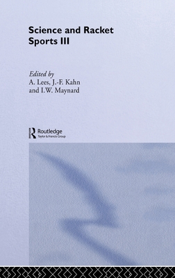 Science and Racket Sports III: The Proceedings of the Eighth International Table Tennis Federation Sports Science Congress and The Third World Congress of Science and Racket Sports