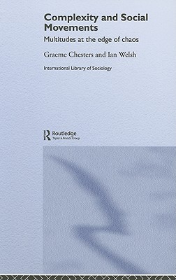 Complexity and Social Movements: Multitudes at the Edge of Chaos